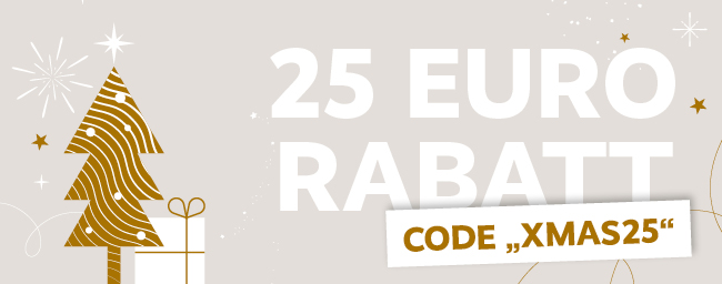 25 € Rabatt mit dem Code "XMAS25".